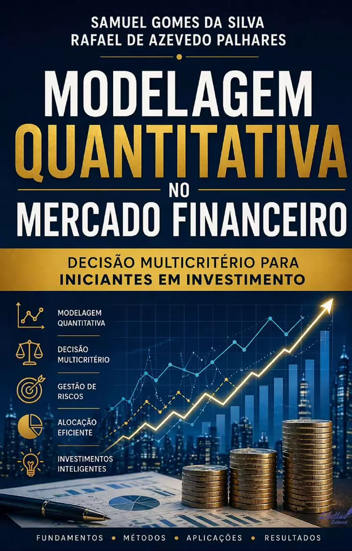 Modelagem Quantitativa no Mercado Financeiro:  decisão multicritério para iniciantes  em investimento